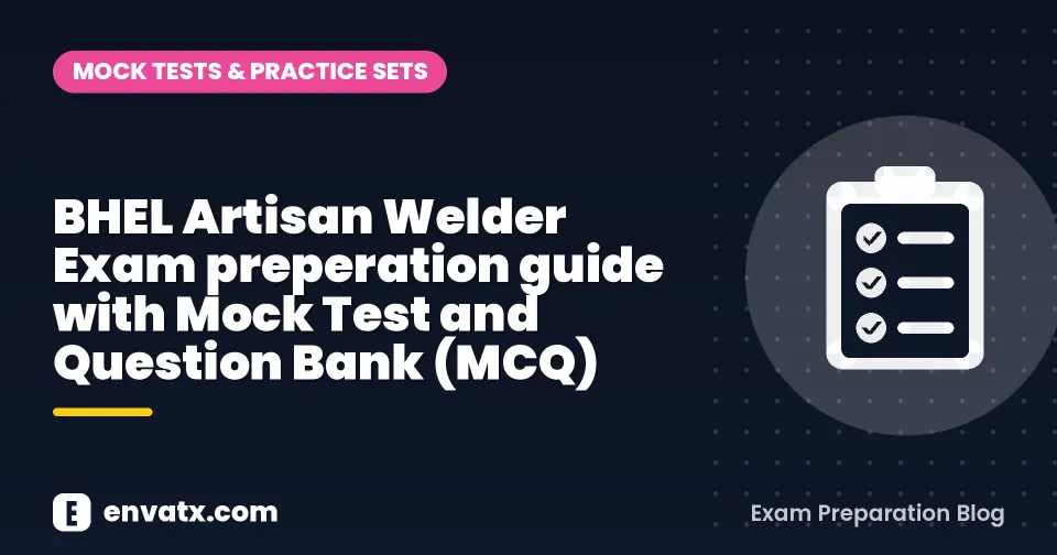 BHEL Artisan Welder Exam preperation guide with Mock Test and Question Bank (MCQ)