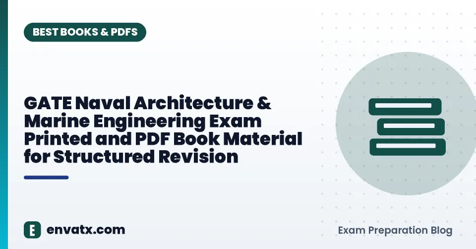 GATE Naval Architecture & Marine Engineering Exam Printed and PDF Book Material for Structured Revision
