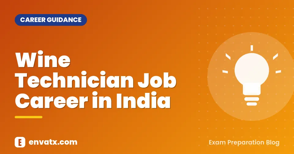 Wine Technician Job Career in India (वाइन टेक्नीशियन में बनायें कॅरियर)