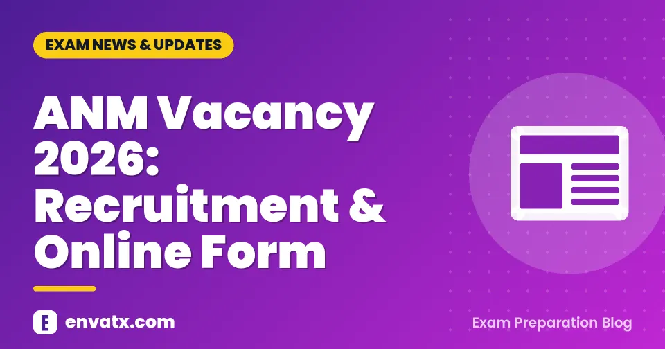ANM Vacancy 2026: Recruitment & Online Form