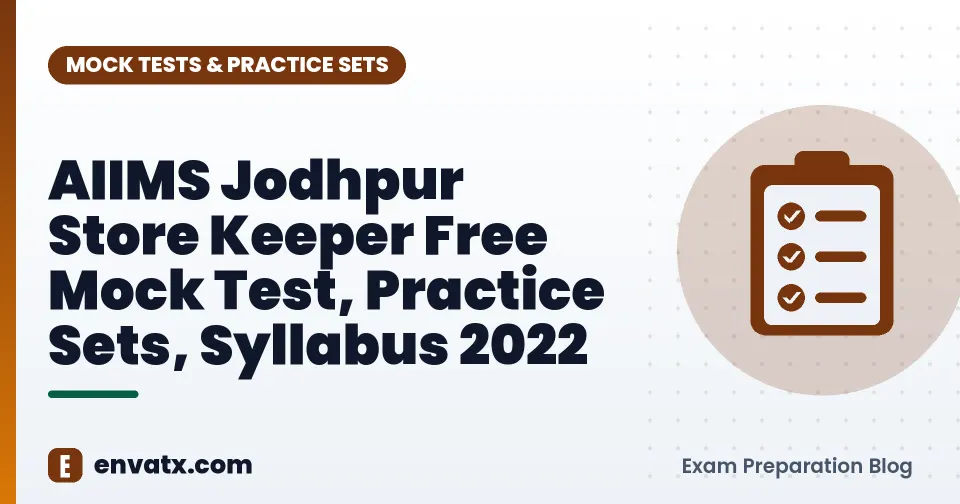 AIIMS Jodhpur Store Keeper Free Mock Test, Practice Sets, Syllabus 2022