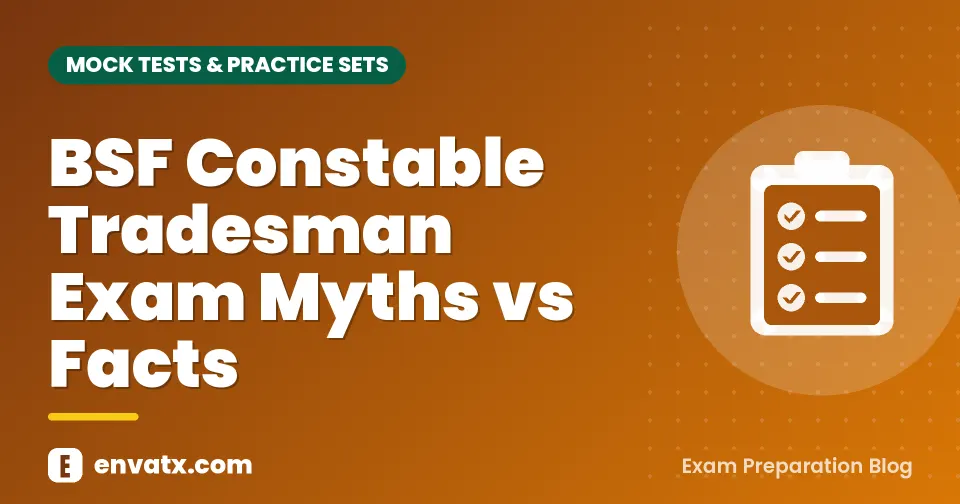 BSF Constable Tradesman Exam Myths vs Facts | envatx.com