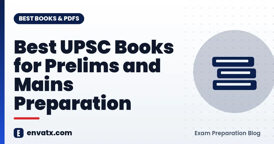 Best UPSC Books for Prelims and Mains Preparation