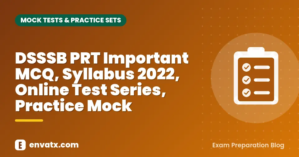 DSSSB PRT Important MCQ, Syllabus 2022, Online Test Series, Practice Mock