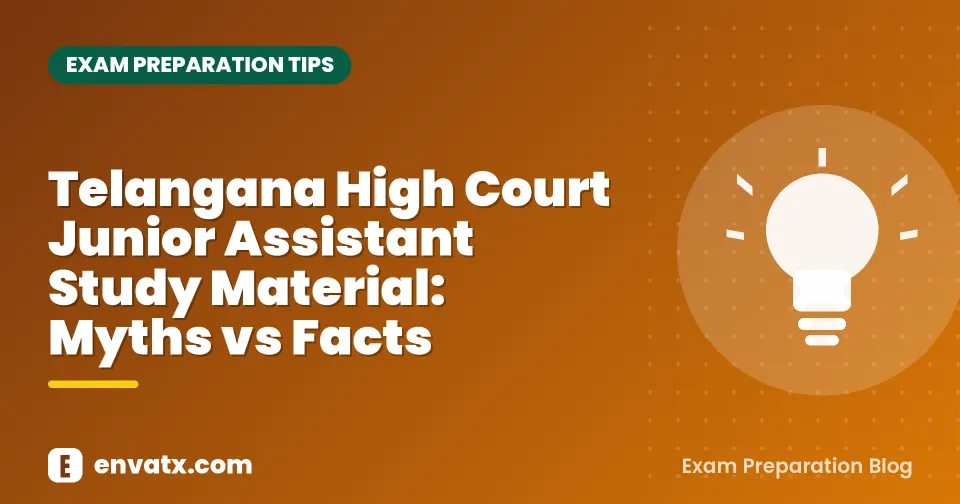 Telangana High Court Junior Assistant Study Material: Myths vs Facts