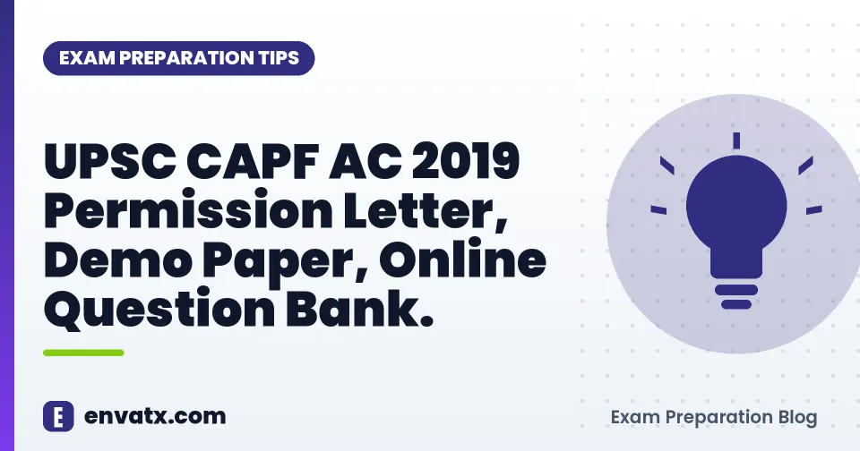 UPSC CAPF AC 2019 Permission Letter, Demo Paper, Online Question Bank.