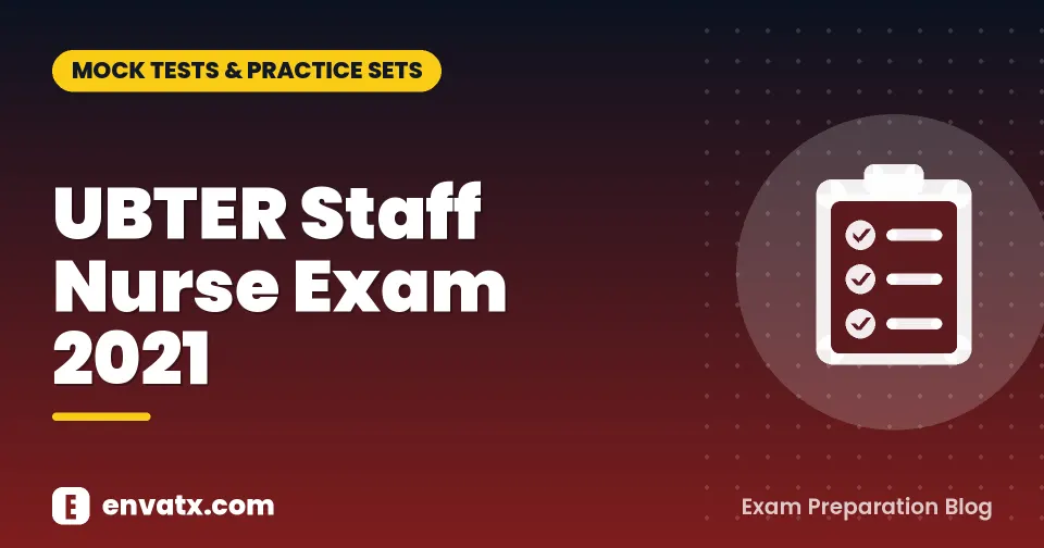 UBTER Staff Nurse Exam 2021