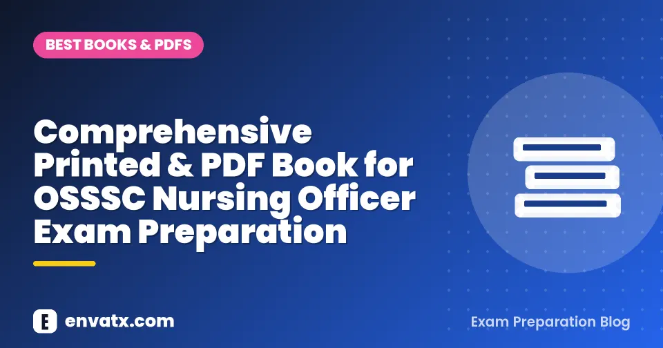 Comprehensive Printed & PDF Book for OSSSC Nursing Officer Exam Preparation