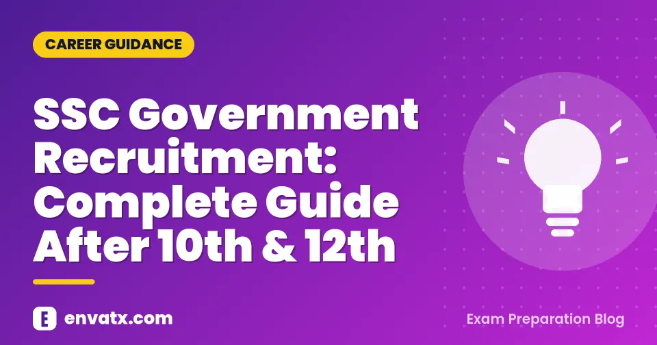 SSC Government Recruitment: Complete Guide After 10th & 12th