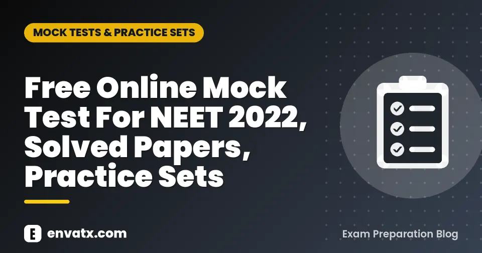 Free Online Mock Test For NEET 2022, Solved Papers, Practice Sets