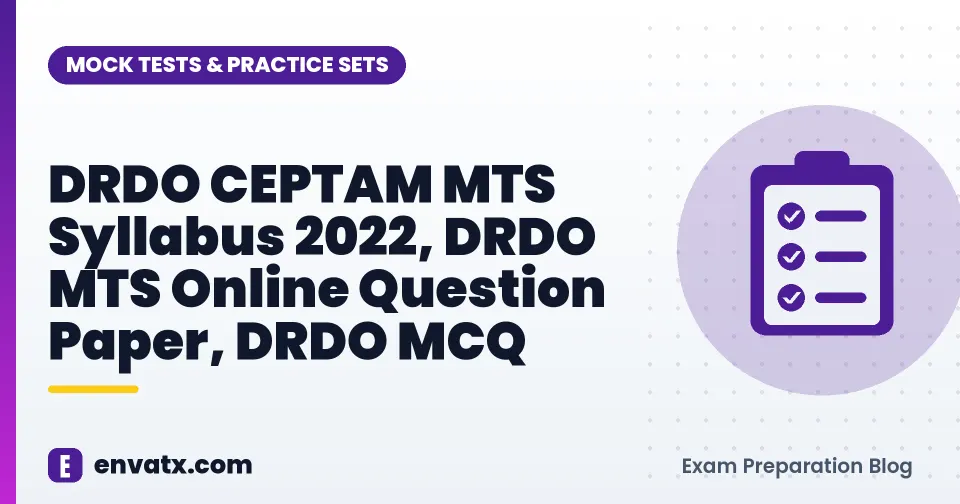 DRDO CEPTAM MTS Syllabus 2022, DRDO MTS Online Question Paper, DRDO MCQ