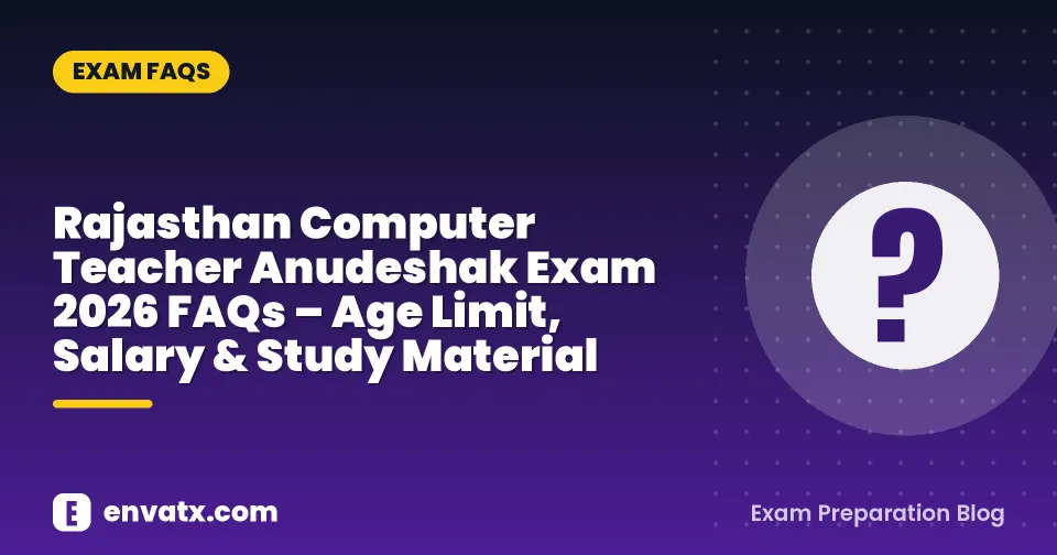 Rajasthan Computer Teacher Anudeshak Exam 2026 FAQs – Age Limit, Salary & Study Material