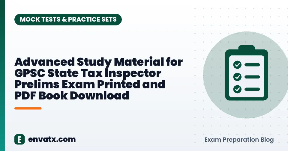 Advanced Study Material for GPSC State Tax Inspector Prelims Exam Printed and PDF Book Download