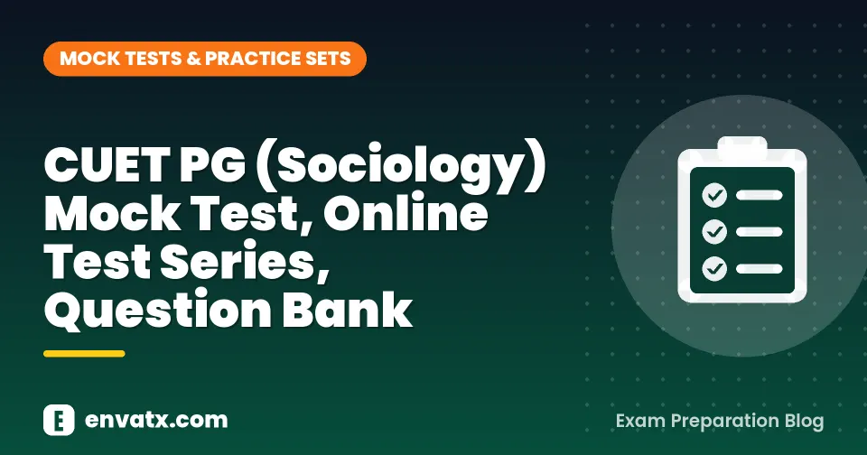 CUET PG (Sociology) Mock Test, Online Test Series, Question Bank