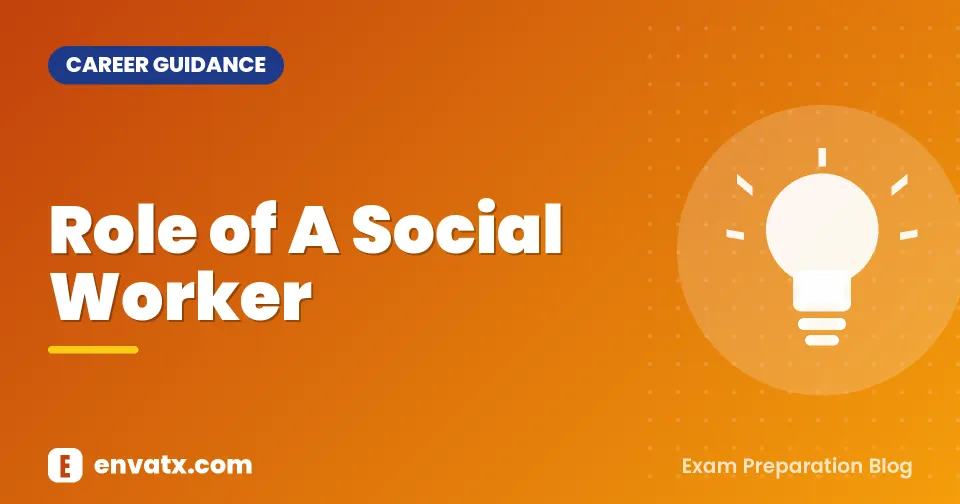 Role of A Social Worker (एक सामाजिक कार्यकर्ता की भूमिका)