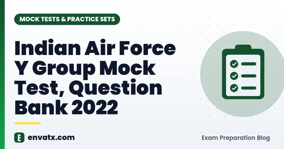 Indian Air Force Y Group Mock Test, Question Bank 2022