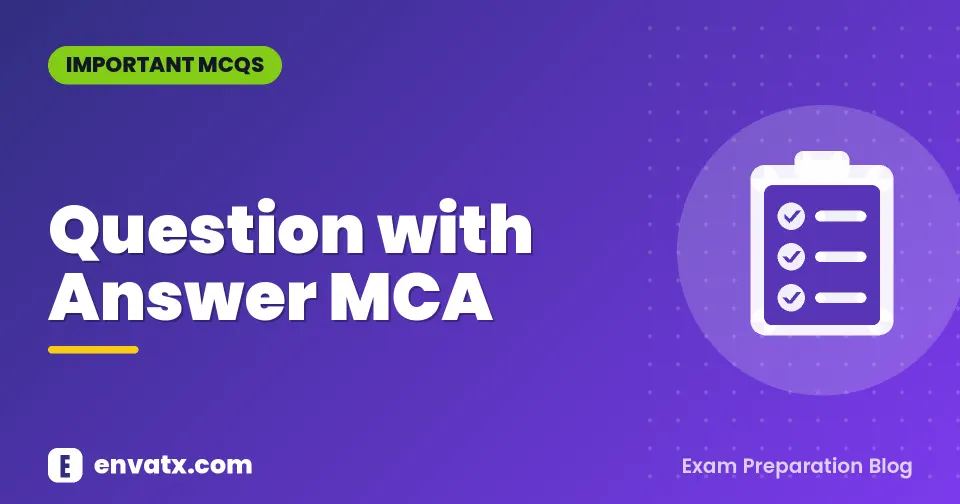 Question with Answer MCA