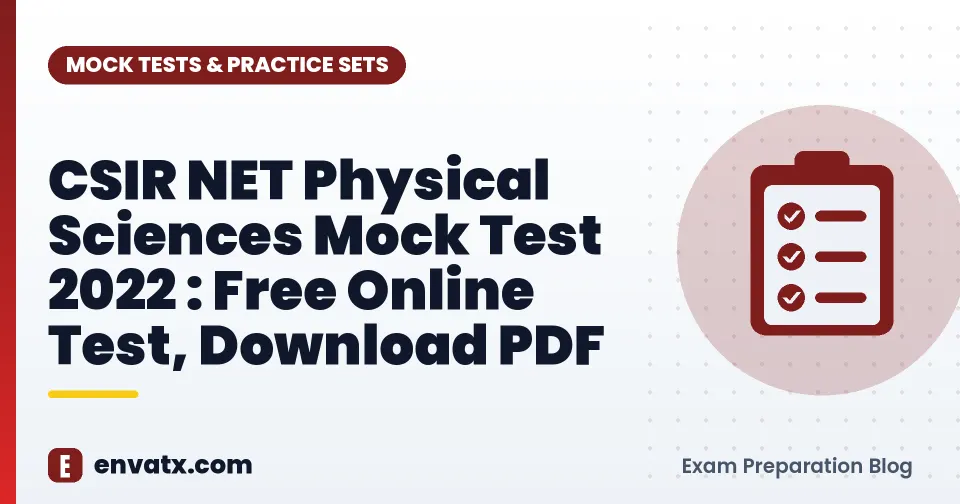CSIR NET Physical Sciences Mock Test 2022 : Free Online Test, Download PDF