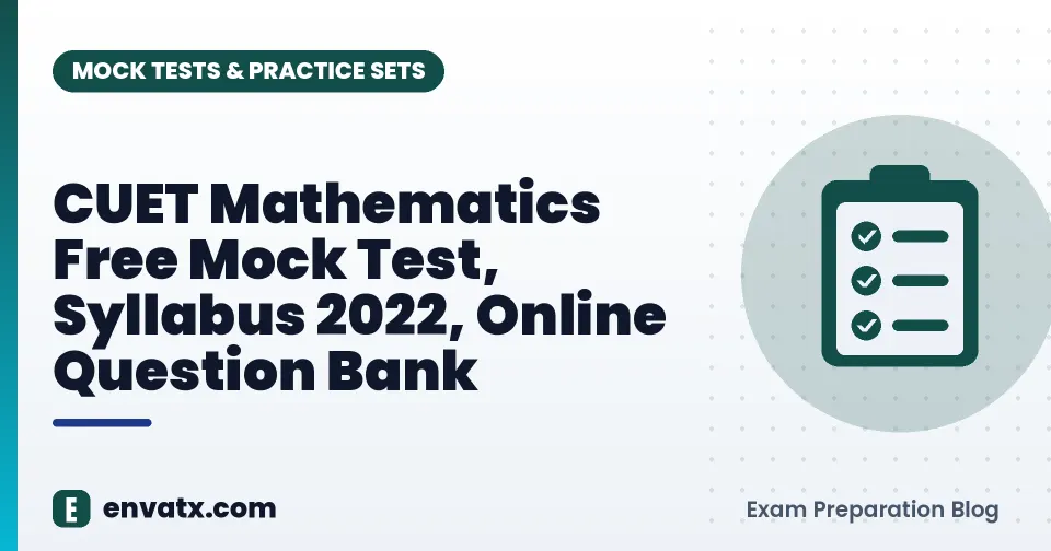 CUET Mathematics Free Mock Test, Syllabus 2022, Online Question Bank