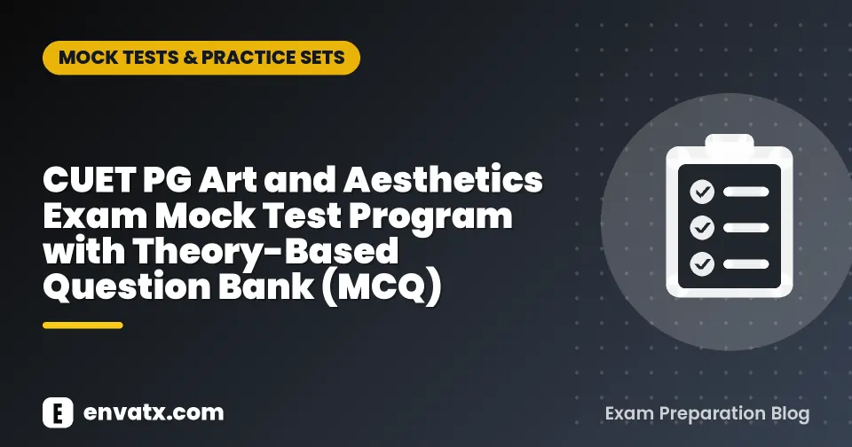 CUET PG Art and Aesthetics Exam Mock Test Program with Theory-Based Question Bank (MCQ)
