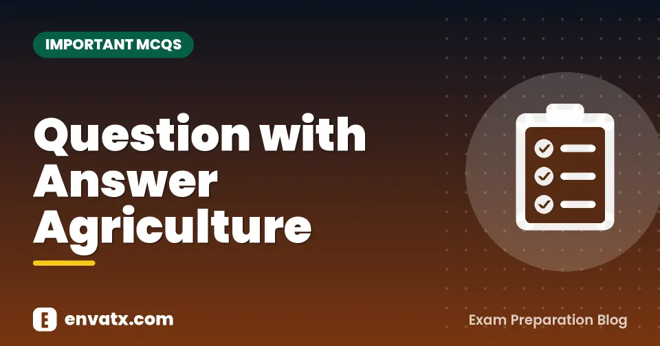 Question with Answer Agriculture