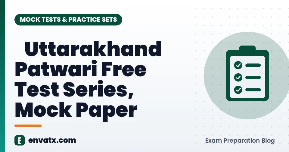 ​Uttarakhand Patwari Free Test Series, Mock Paper