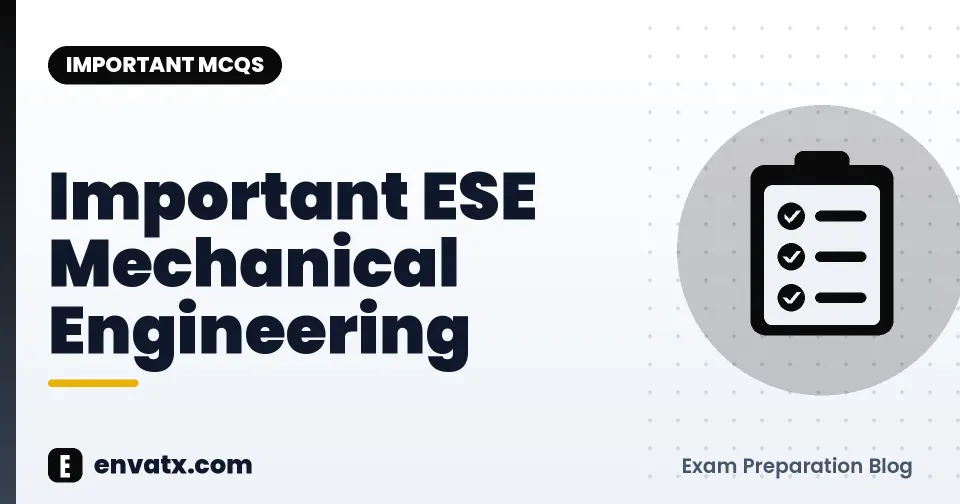 Important ESE Mechanical Engineering