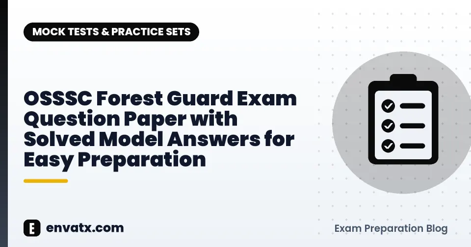 OSSSC Forest Guard Exam Question Paper with Solved Model Answers for Easy Preparation
