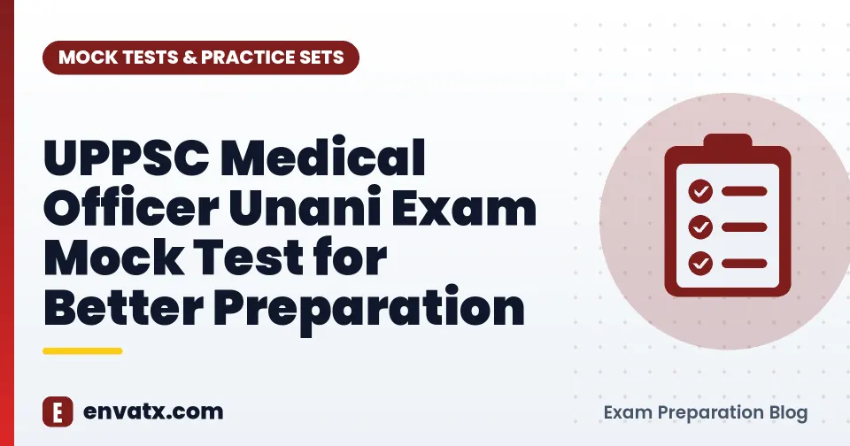 UPPSC Medical Officer Unani Exam Mock Test for Better Preparation