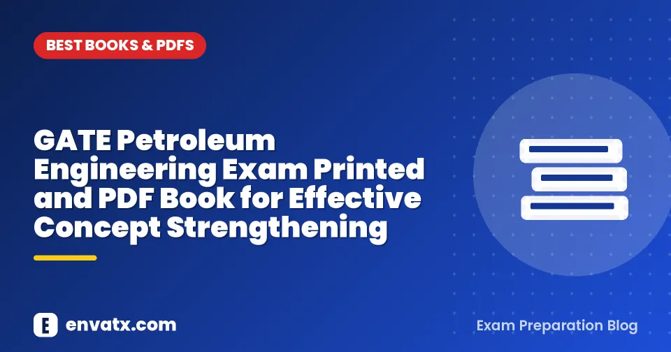 GATE Petroleum Engineering Exam Printed and PDF Book for Effective Concept Strengthening