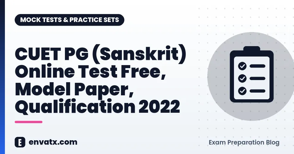 CUET PG (Sanskrit) Online Test Free, Model Paper, Qualification 2022