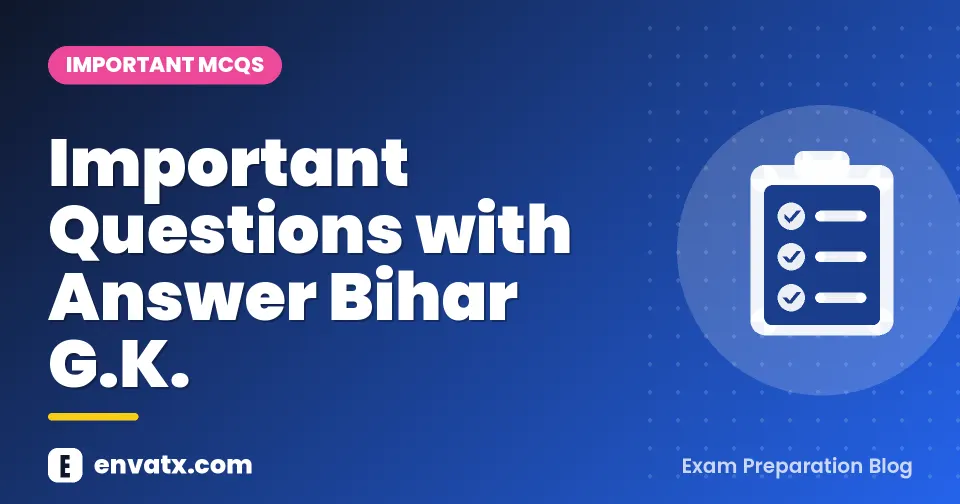 Important Questions with Answer Bihar G.K.