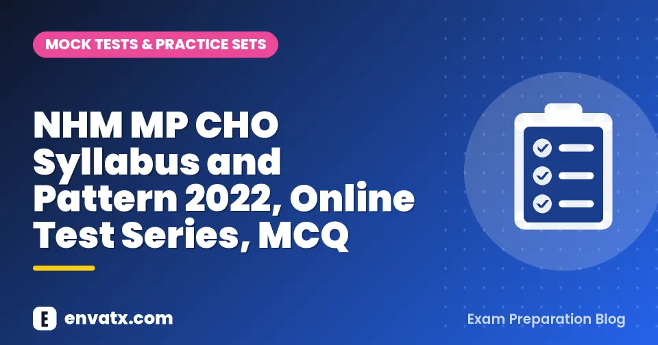 NHM MP CHO Syllabus and Pattern 2022, Online Test Series, MCQ