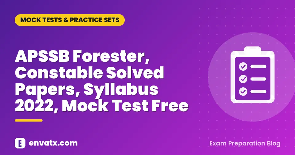 APSSB Forester, Constable Solved Papers, Syllabus 2022, Mock Test Free