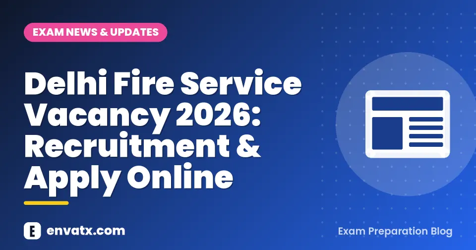 Delhi Fire Service Vacancy 2026: Recruitment & Apply Online