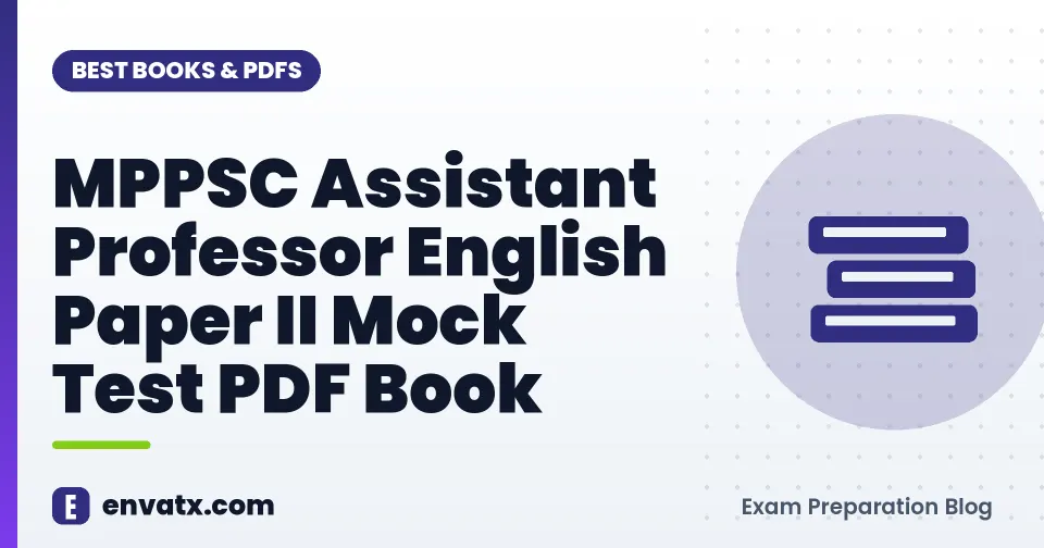MPPSC Assistant Professor English Paper II Mock Test PDF Book