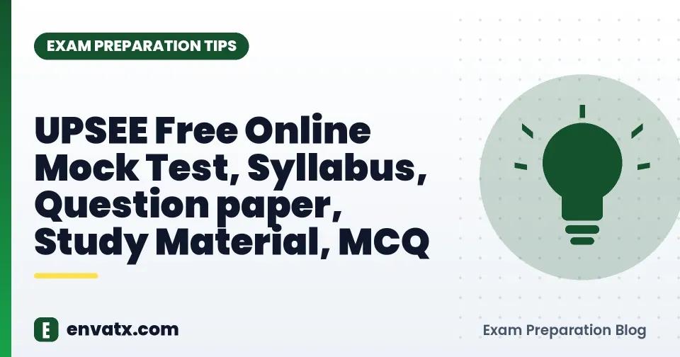 UPSEE Free Online Mock Test, Syllabus, Question paper, Study Material, MCQ