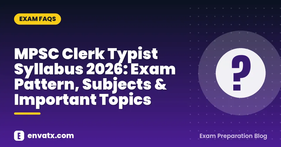 MPSC Clerk Typist Syllabus 2026: Exam Pattern, Subjects & Important Topics