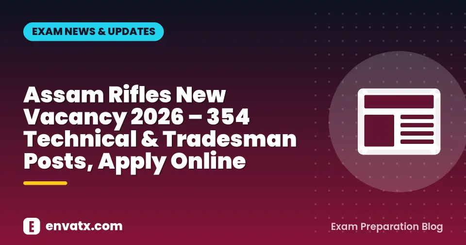 Assam Rifles New Vacancy 2026 – 354 Technical & Tradesman Posts, Apply Online