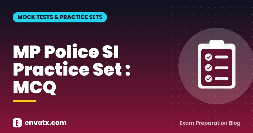 MP Police SI Practice Set : MCQ