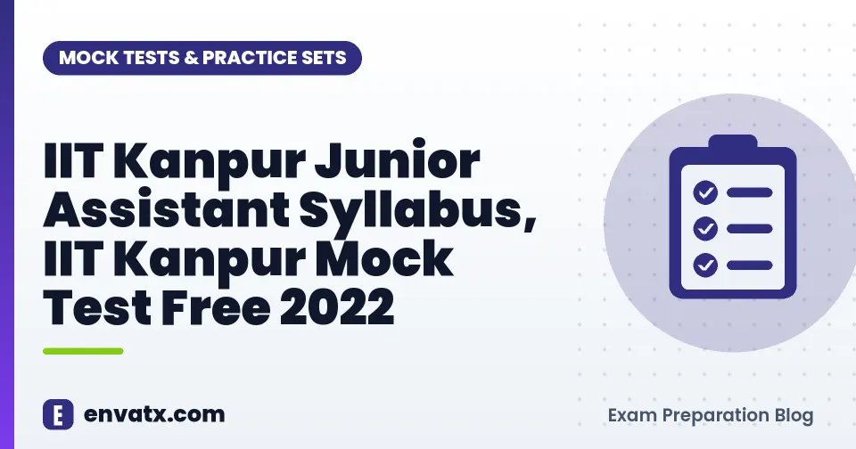IIT Kanpur Junior Assistant Syllabus, IIT Kanpur Mock Test Free 2022