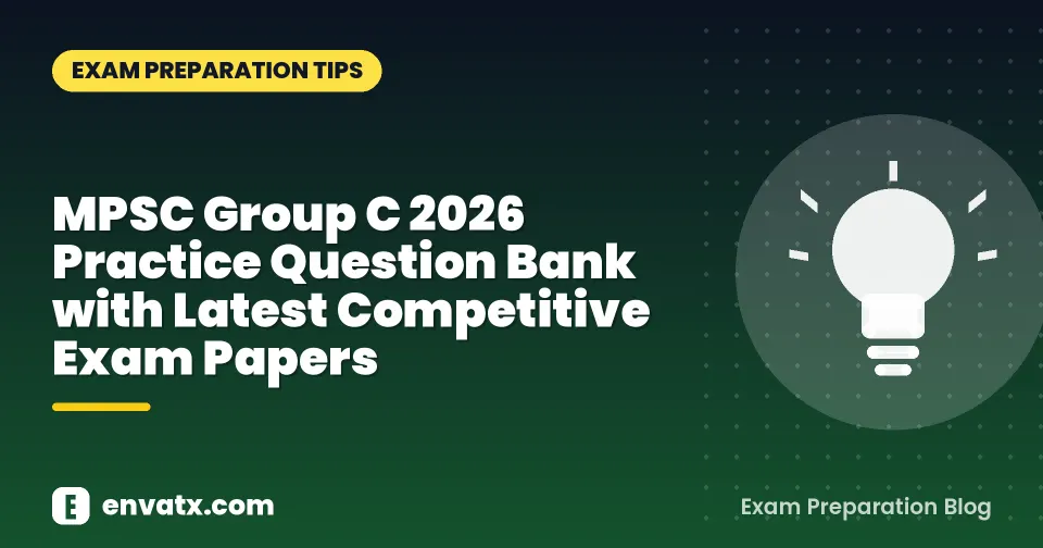 MPSC Group C 2026 Practice Question Bank with Latest Competitive Exam Papers | envatx.com