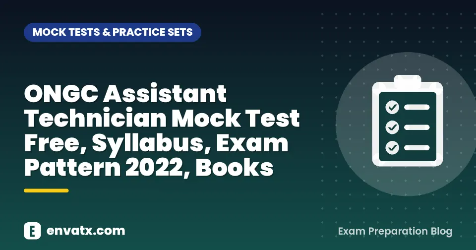 ONGC Assistant Technician Mock Test Free, Syllabus, Exam Pattern 2022, Books