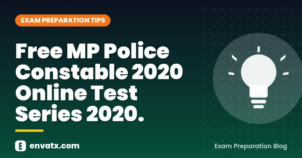 Free MP Police Constable 2020 Online Test Series 2020.