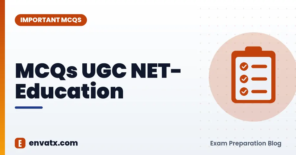 MCQs UGC NET- Education