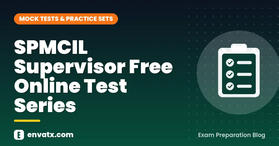 SPMCIL Supervisor Free Online Test Series