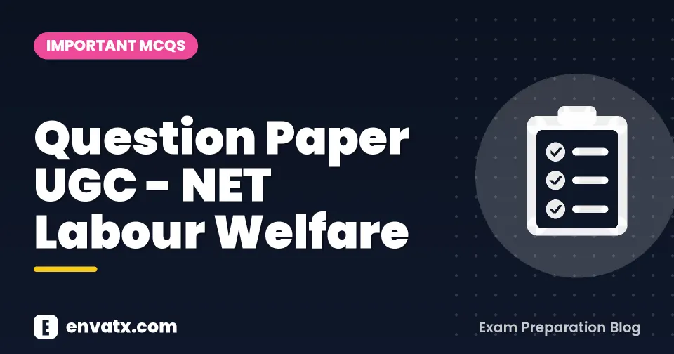 Question Paper UGC - NET Labour Welfare