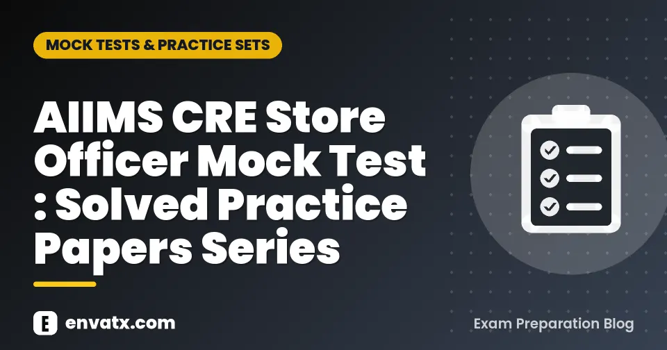 AIIMS CRE Store Officer Mock Test : Solved Practice Papers Series