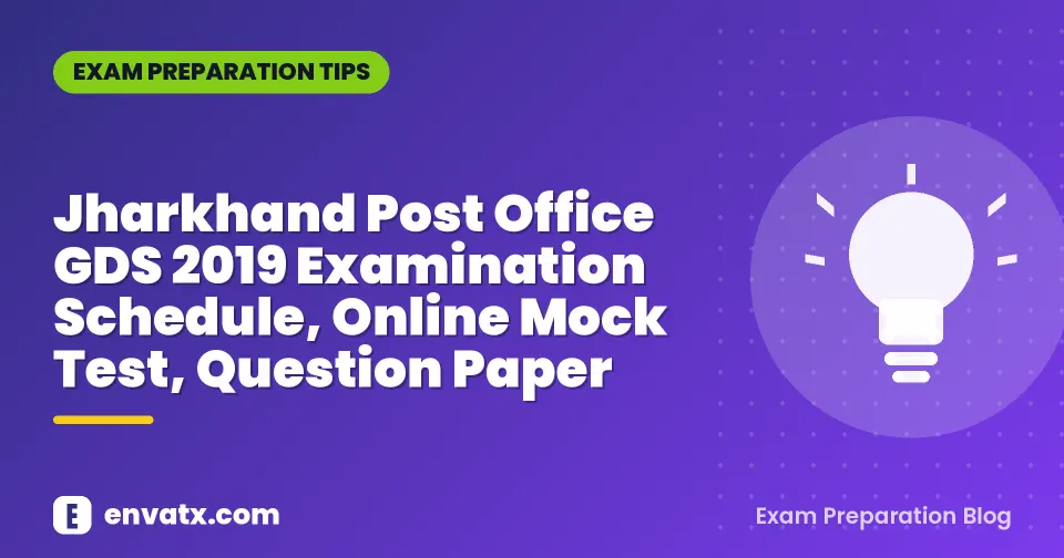 Jharkhand Post Office GDS 2019 Examination Schedule, Online Mock Test, Question Paper