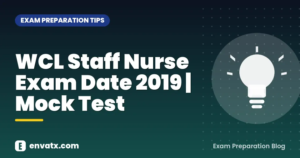 WCL Staff Nurse Exam Date 2019 | Mock Test